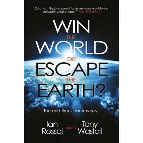 Win the World or Escape the Earth?: The end time controversy