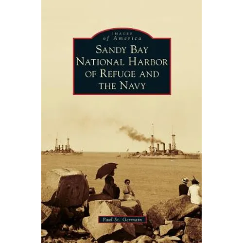 Sandy Bay National Harbor of Refuge and the Navy