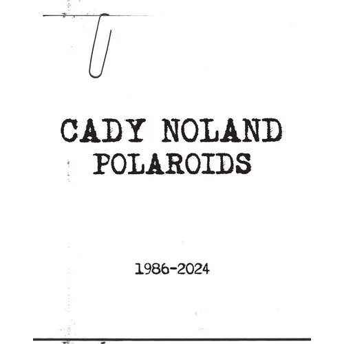 Cady Noland: Polaroids 1986-2024