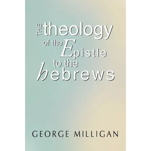 Theology of the Epistle to the Hebrews