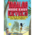 Tagalog Made Easy Level 1: An Easy Step-By-Step Approach To Learn Tagalog for Beginners (Textbook + Workbook Included)