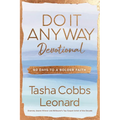 Do It Anyway Devotional: 60 Days to a Bolder Faith