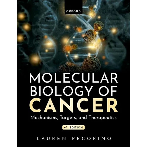 Molecular Biology of Cancer: Mechanisms, Targets, and Therapeutics