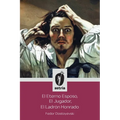 El Eterno Esposo, El Jugador, El Ladrón Honrado
