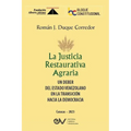 LA JUSTICIA RESTAURATIVA AGRARIA. Un deber del Estado Venezolano en la transición hacia la democracia