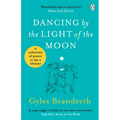 Dancing by the Light of the Moon: A Collection of Poetry to Last a Lifetime