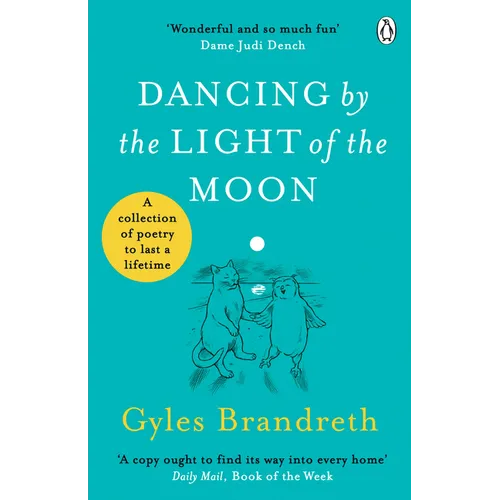 Dancing by the Light of the Moon: A Collection of Poetry to Last a Lifetime