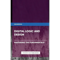 Digital Logic and Design - Mastering the Fundamentals