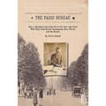 The Paris Bureau: How a Brooklyn Journalist Survived Jazz Age Paris with Help from Ernest Hemingway, Ezra Pound and his Family