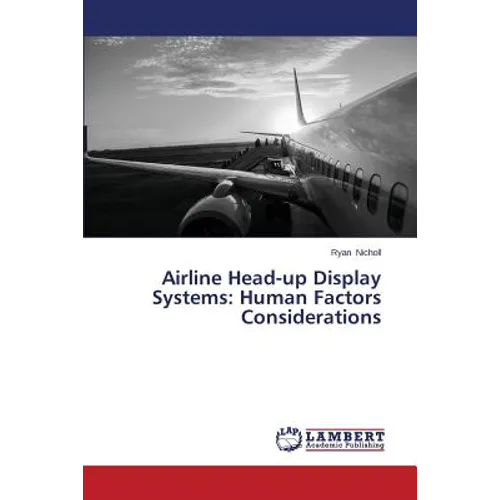 Airline Head-up Display Systems: Human Factors Considerations