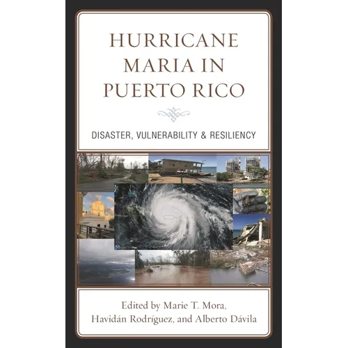 Hurricane Maria in Puerto Rico: Disaster, Vulnerability and Resiliency