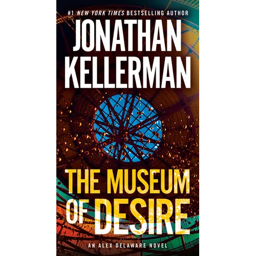 The Museum of Desire: An Alex Delaware Novel
