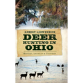 Deer Hunting in Ohio: History, Legends & Trophies