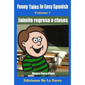Funny Tales in Easy Spanish Volume 7: Jaimito Regresa a Clases