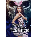 We're All Mad Here: A Dark Alice in Wonderland Reverse Harem
