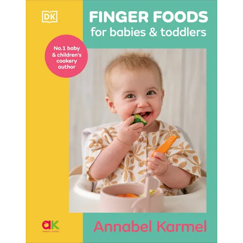 Finger Foods for Babies and Toddlers: From the No. 1 Children's Cookbook Author