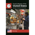 Food Cultures of the United States: Recipes, Customs, and Issues