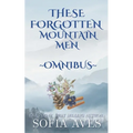 These Forgotten Mountain Men
