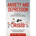 Anxiety and Depression: 4 Books in 1: Cognitive Behavioral Therapy for Anxiety, Depression and Panic. Rewire your Brain through Neuroscience.