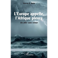 L'Europe appelle, l'Afrique pleure: Un aller sans retour