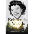 Echoes of the Woods: The Biography of Paula Winslowe, the Voice Behind Bambi's Mother