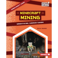 Minecraft Mining: Unofficial Gamer Guide