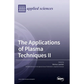 The Applications of Plasma Techniques II