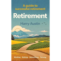 Retirement: A guide to successful retirement