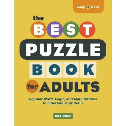 The Best Puzzle Book for Adults: Popular Word, Logic, and Math Puzzles to Entertain Your Brain