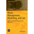 Music, Management, Marketing, and Law: Interviews Across the Music Business Value Chain