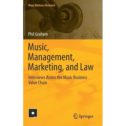 Music, Management, Marketing, and Law: Interviews Across the Music Business Value Chain