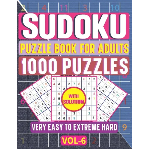 Very Easy to Hard Sudoku Puzzle Book for Adults: 1000+ Brain Health 6 Levels Sudoku Puzzle Game Activities with Solutions (Volume 6)