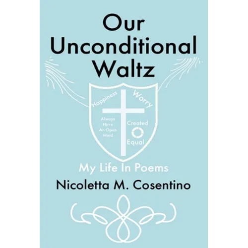 Our Unconditional Waltz: My Life in Poems