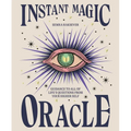 Instant Magic Oracle: Guidance to All of Life's Questions from Your Higher Self