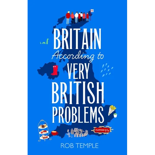 Britain According to Very British Problems: The New Book from Britain's Favourite Humour Brand