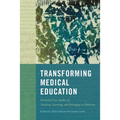Transforming Medical Education: Historical Case Studies of Teaching, Learning, and Belonging in Medicine