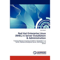 Red Hat Enterprise Linux (RHEL) 6 Server Installation & Administration
