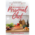 The Journal of a Personal Chef: The First 52 Weeks: Ideas and Musings from the Kitchen