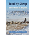 Tend My Sheep: A Veterinarian in Mongolia
