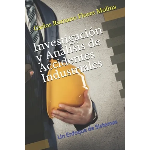 Investigación y Análisis de Accidentes Industriales: Un Enfoque de Sistemas