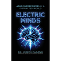 Electric Minds: ADHD Superpowers in a Distracted World