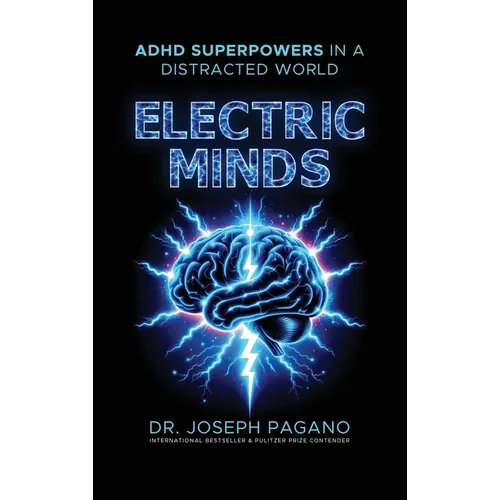 Electric Minds: ADHD Superpowers in a Distracted World