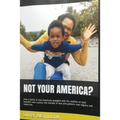 Not Your America?: How a family of new Americans grappled with the realities of their beautiful new country; the triumph of love and pati