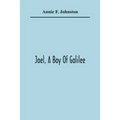 Joel, A Boy Of Galilee