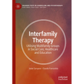 Interfamily Therapy: Utilising Multifamily Groups in Social Care, Healthcare and Education