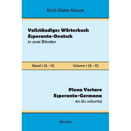 Vollständiges Wörterbuch Esperanto-Deutsch in zwei Bänden, Band 1 (A - K)