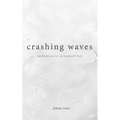 Crashing Waves: Meditations to Set Yourself Free