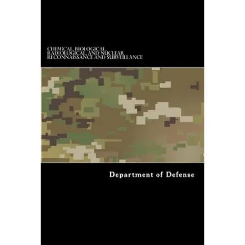 Chemical, Biological, Radiological, and Nuclear Reconnaissance and Surveillance: ATP 3-11.37, MCWP 3-37.4, NTTP 3-11.29, and AFTTP 3-2.44