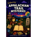 Unboring Appalachian Trail Mysteries for Kids: Funny, Fascinating Guide to the Greatest Appalachian Trail Mysteries, Forest Secrets, and Unanswered Qu