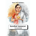 Karaikal Ammayar: A Nayanmar story A South Indian Tale of Devotion to Lord Shiva Saivism